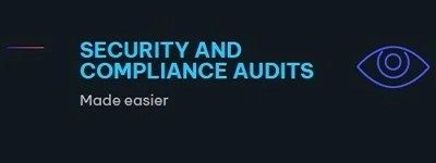 Text: "SECURITY AND COMPLIANCE AUDITS Made easier" with an eye icon on a dark background.