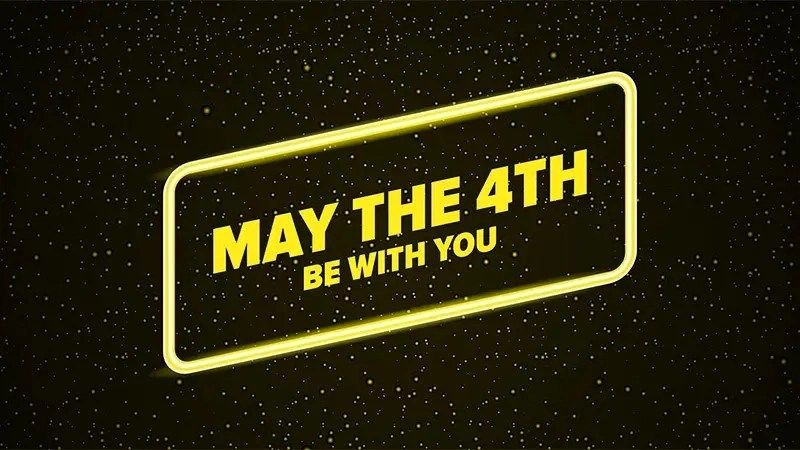 may the 4th be with you